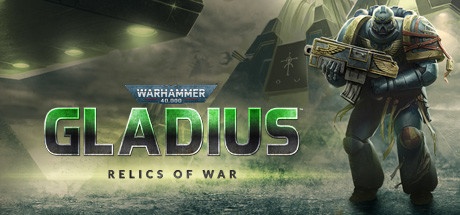战锤40K：格雷迪厄斯遗迹之战/Warhammer 40,000: Gladius - Relics of War-秋风资源网