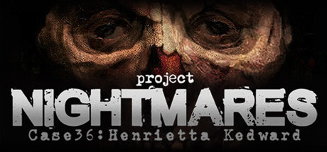 梦魇计划/Project Nightmares Case 36: Henrietta Kedward(正式版)-秋风资源网